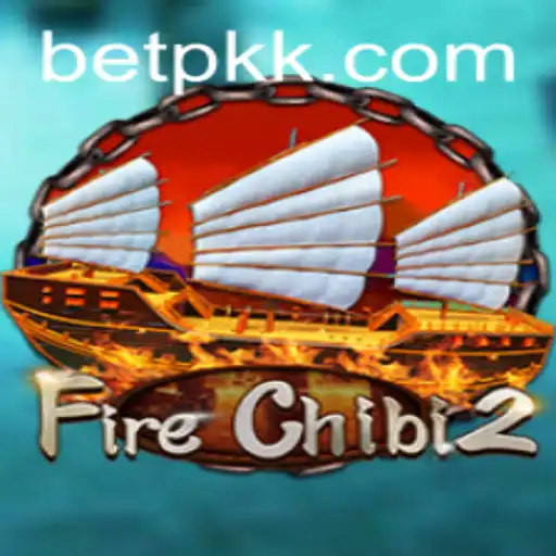 FireChibi2: Bet PK and the World of Adventure Gaming